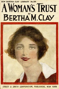 Cover of A woman's trust; or, Lady Elaine's martyrdom
