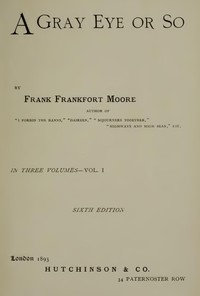 Cover of A Gray Eye or So. In Three Volumes—Volume I