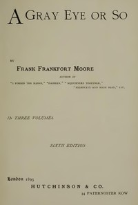 Cover of A Gray Eye or So. In Three Volumes—Volume I, II and III Complete