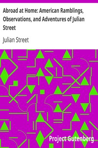 Cover of Abroad at Home American Ramblings, Observations, and Adventures of Julian Street