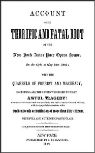 Cover of Account of the Terrific and Fatal Riot at the New-York Astor Place Opera House on the Night of May 1
