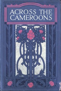 Cover of Across the Cameroons A Story of War and Adventure