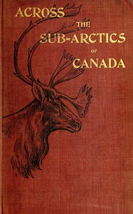 Cover of Across the sub-Arctics of Canada