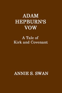 Cover of Adam Hepburn's Vow A Tale of Kirk and Covenant
