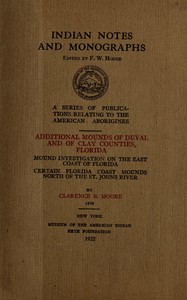 Cover of Additional mounds of Duval and of Clay counties, Florida; Mound investigation on the east coast of F