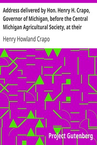 Cover of Address delivered by Hon. Henry H. Crapo, Governor of Michigan, before the Central Michigan Agricult