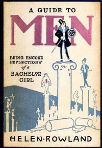 Cover of A Guide to Men Being Encore Reflections of a Bachelor Girl