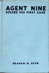 Cover of Agent Nine Solves His First Case A Story of the Daring Exploits of the G Men