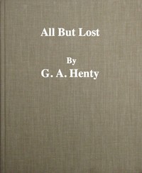 Cover of All But Lost A Novel. Vol. 3 of 3