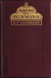 Cover of Among the Burmans A Record of Fifteen Years of Work and its Fruitage