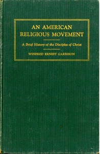 Cover of An American Religious Movement A Brief History of the Disciples of Christ