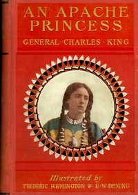 Cover of An Apache Princess A Tale of the Indian Frontier