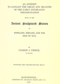 Cover of An Attempt to Explain the Origin and Meaning of the Early Interlaced Ornamentation Found on the Scul