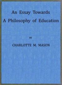 Cover of An Essay Towards a Philosophy of Education A Liberal Education for All