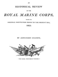 Cover of An Historical Review of the Royal Marine Corps, from its Original Institution down to the Present Er