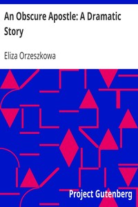 Cover of An Obscure Apostle A Dramatic Story