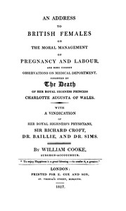 Cover of An address to British females on the moral management of pregnancy and labour, and some cursory obse