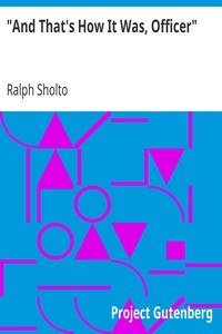 Cover of And That's How It Was, Officer