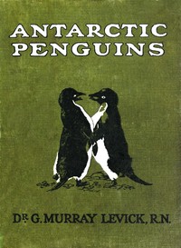 Cover of Antarctic Penguins A Study of Their Social Habits
