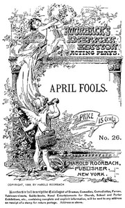 Cover of April Fools A farce in one act for three male characters