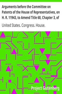 Cover of Arguments before the Committee on Patents of the House of Representatives, on H. R. 11943, to Amend