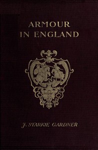 Cover of Armour in England, from the Earliest Times to the Reign of James the First