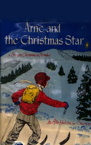 Cover of Arne and the Christmas star A story of Norway