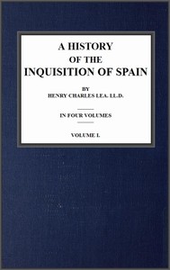 Cover of A History of the Inquisition of Spain; vol. 1