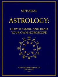 Cover of Astrology How to Make and Read Your Own Horoscope