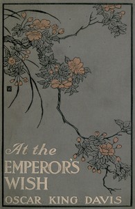 Cover of At the Emperor's Wish A Tale of the New Japan