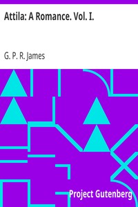 Cover of Attila A Romance. Vol. I