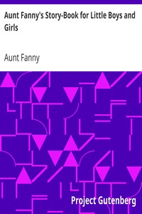 Cover of Aunt Fanny's Story-Book for Little Boys and Girls