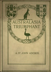 Cover of Australasia Triumphant! With the Australians and New Zealanders in the Great War on Land and Sea