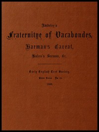 Cover of Awdeley's Fraternitye of Vacabondes, Harman's Caueat, Haben's Sermon, &c