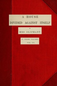 Cover of A House Divided Against Itself; vol. 3 of 3