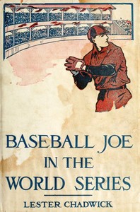 Cover of Baseball Joe in the World Series; or, Pitching for the Championship