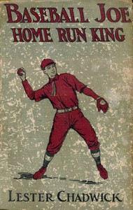 Cover of Baseball Joe, Home Run King; or, The Greatest Pitcher and Batter on Record