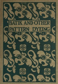 Cover of Batik and other pattern dyeing