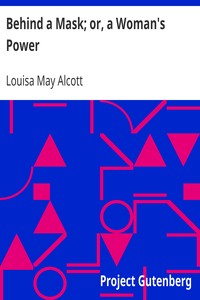 Cover of Behind a Mask; or, a Woman's Power