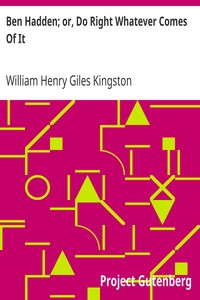 Cover of Ben Hadden; or, Do Right Whatever Comes Of It