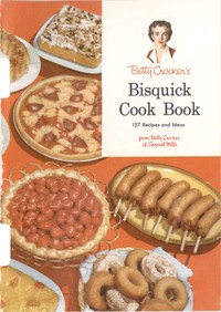Cover of Betty Crocker's Bisquick Cook Book 157 Recipes and Ideas