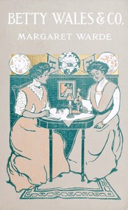 Cover of Betty Wales & Co. A story for girls