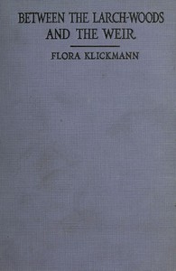 Cover of Between the Larch-woods and the Weir