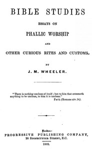 Cover of Bible Studies Essays on Phallic Worship and Other Curious Rites and Customs