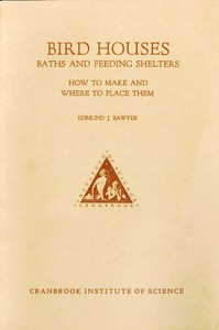 Cover of Bird Houses, Baths and Feeding Shelters How to Make and Where to Place Them
