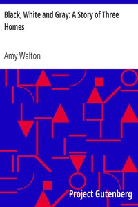 Cover of Black, White and Gray A Story of Three Homes