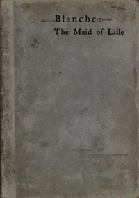 Cover of Blanche The Maid of Lille
