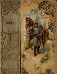 Cover of Bobbie, a Story of the Confederacy