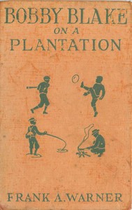 Cover of Bobby Blake on a Plantation; Or, Lost in the Great Swamp