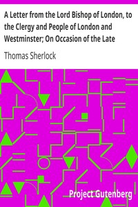 Cover of A Letter from the Lord Bishop of London, to the Clergy and People of London and Westminster; On Occa